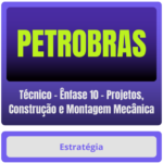 Técnico – Ênfase 10 – Projetos, Construção e Montagem Mecânica